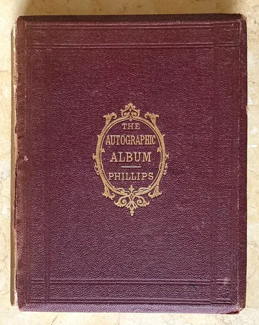 THE AUTOGRAPHIC ALBUM A COLLECTION OF 470 FACSIMILES OF HOLOGRAPH WRITINGS c1866