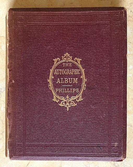 THE AUTOGRAPHIC ALBUM A COLLECTION OF 470 FACSIMILES OF HOLOGRAPH WRITINGS c1866