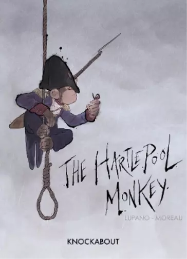 Wilfrid Lupano The Hartlepool Monkey (Hardback)