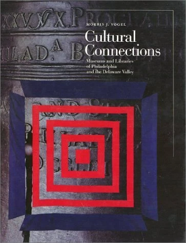 Cultural Connections : Museums and Libraries of the Delaware Vall