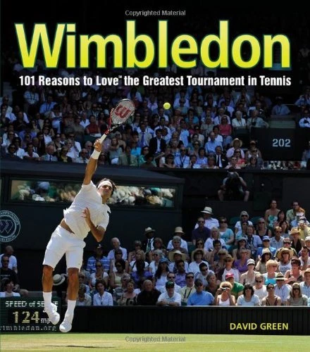 Wimbledon: 101 Reasons to Love Tennis's Greatest Tournament: 101 Reasons to Lov