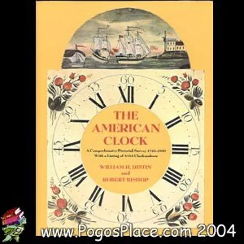 The American Clock : A Comprehensive Pictorial Survey, 1723-1900,
