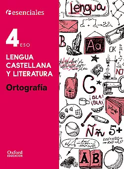 Esenciales Oxford. Lengua Castellana y Literatura 4.º ESO. O