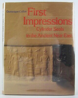 First Impressions: Cylinder Seals in the Ancient Near East 1987 Revised Edition
