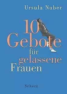 Zehn Gebote für gelassene Frauen von Nuber, Ursula | Buch | Zustand sehr gut