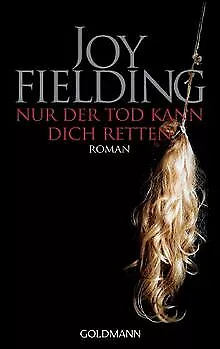 Nur der Tod kann dich retten: Roman von Fielding, Joy | Buch | Zustand gut