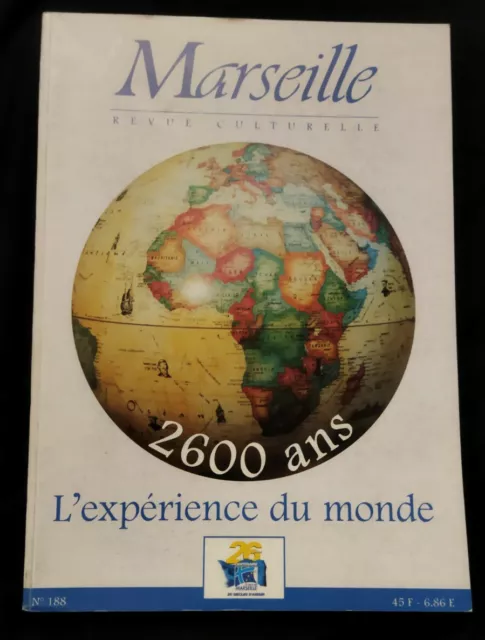 Marseille,revue culturelle N°188 Juillet 1999 - 2600 ans L'expérience du Monde