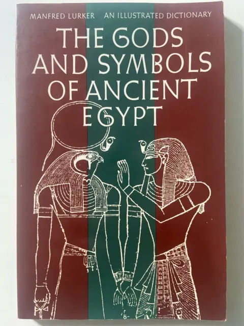 The Gods and Symbols of Ancient Egypt: An Illustrated Dictionary Paperback