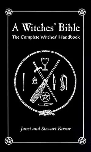 The Witches' Bible: The Complete Witches' Handbook by Farrar, Stewart Paperback