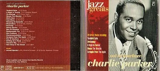 CD - CHARLIE PARKER - OUT OF NOWHERE - JAZZ GREATS - YARDBIRD SUITE etc.
