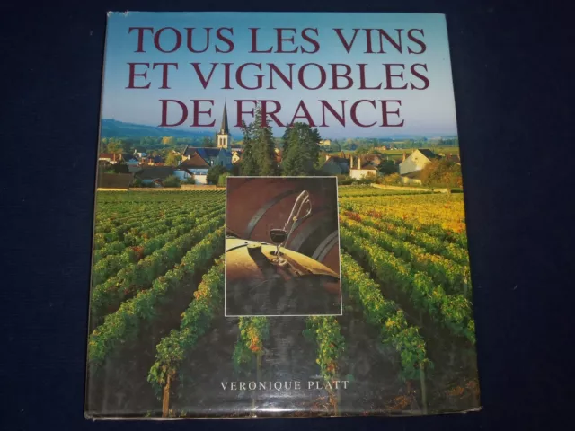 1996 Tous Les Vins Et Vignobles De France Book By Veronique Platt - Kd 2769