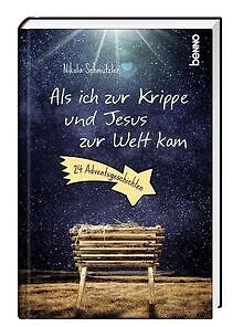 Als ich zur Krippe und Jesus zur Welt kam: 24 Adven... | Buch | Zustand sehr gut