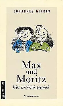 Max und Moritz - Was wirklich geschah: Kriminalroma... | Buch | Zustand sehr gut