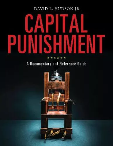 Capital Punishment: A Documentary and Reference Guide (Documentary and