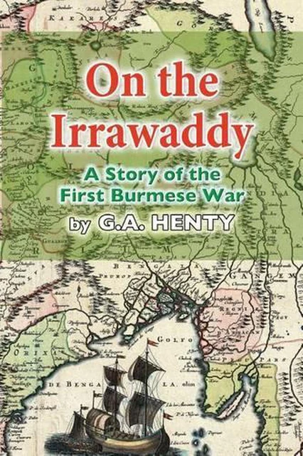 On the Irrawaddy: A Story of the First Burmese War by G.A. Henty (English) Paper