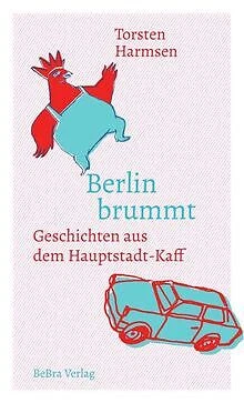Berlin brummt: Geschichten aus dem Hauptstadt-Kaff von H... | Buch | Zustand gut