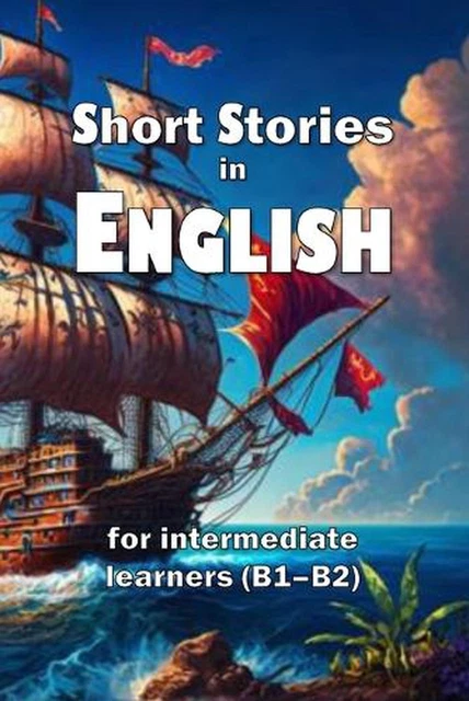 SHORT STORIES IN English: for intermediate learners (B1-B2) by David ...