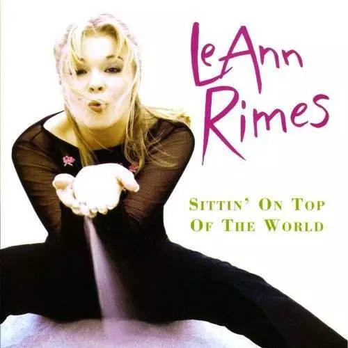 Sittin' On Top Of The World - Audio CD By Leann Rimes - VERY GOOD