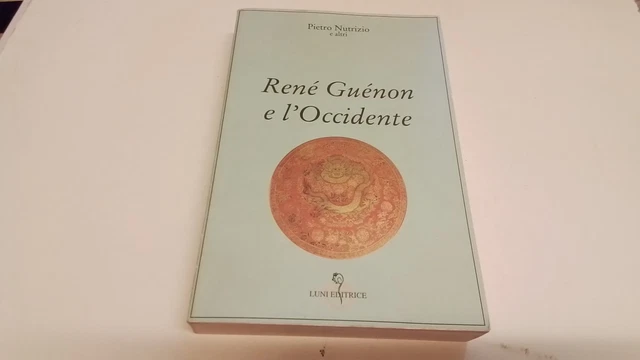 P. NUTRIZIO ET AL, R. GUENON E L'OCCIDENTE, 6s25 P. NUTRIZIO ET AL, R. GUENON E L'OCCIDENTE, 6s25