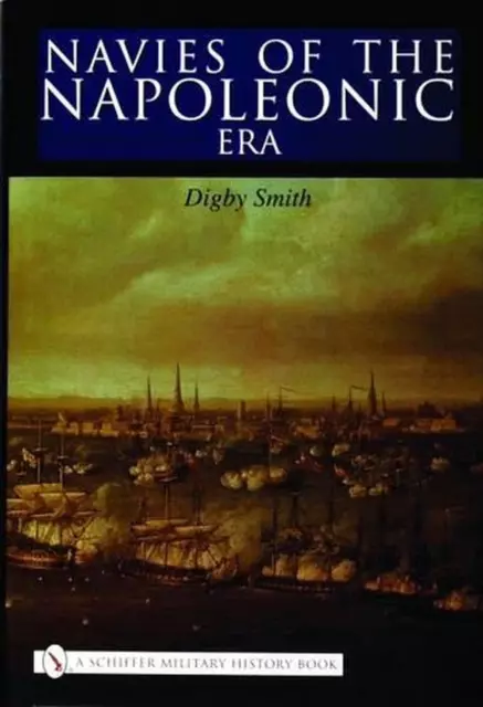 Navies of the Napoleonic Era by Digby Smith (English) Hardcover Book