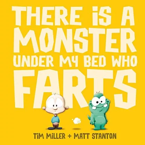 There is a Monster Under My Bed Who F..., Stanton, Matt