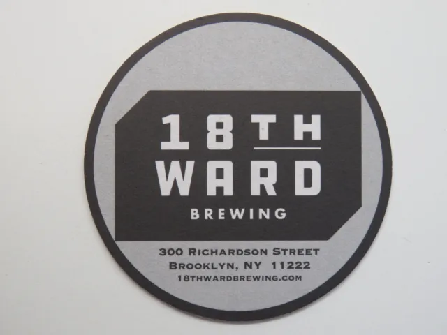 Beer Brewery Coaster ~ 18th Ward Brewing ~ Brooklyn, NEW YORK ~ Tegistologists!