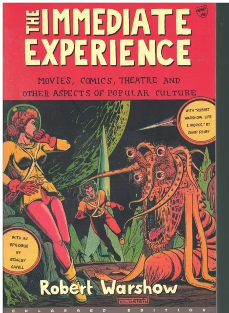 THE IMMEDIATE EXPERIENCE Movies, Comics, Theatre, and Other Aspects of Popular