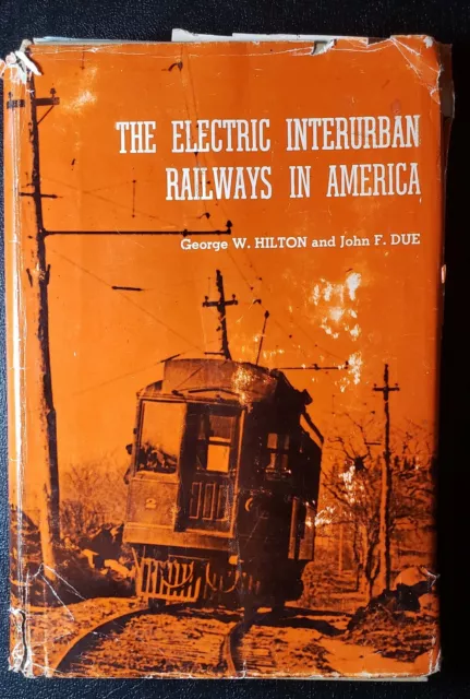 The Electric Interurban Railways In America Hilton Due Hardcover 1960 Train Book