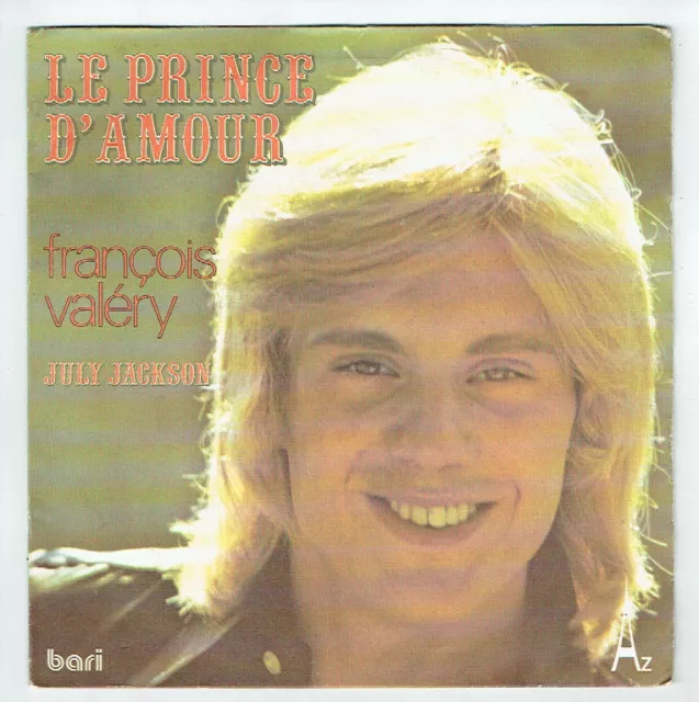 François VALERY Vinyle 45T SP LE PRINCE D'AMOUR - JULY JACKSON - Disc AZ 515