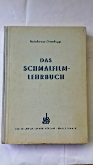 Das Schmalfilmlehrbuch,Verlag Wilhelm Knapp,Halle/Saale1954