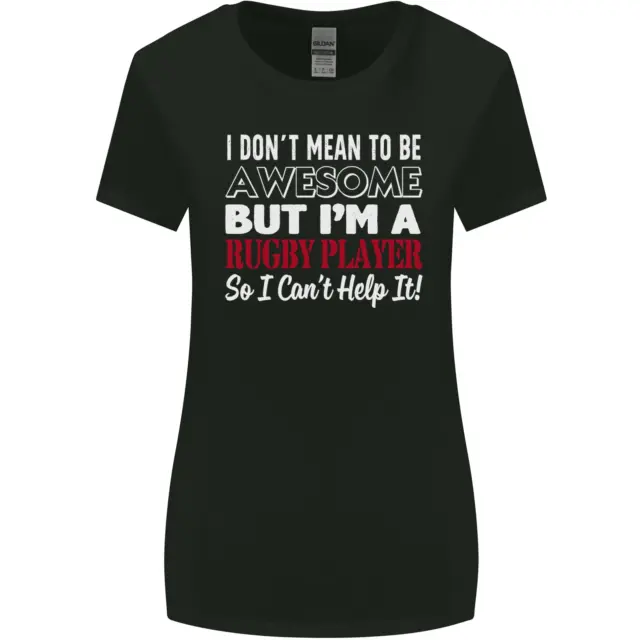 I Dont Mean to Be a Rugby Player Funny Womens Wider Cut T-Shirt