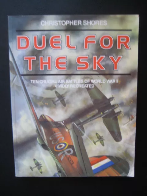 Duel For The Sky - Ten Crucial Air Battles Of World War Ii