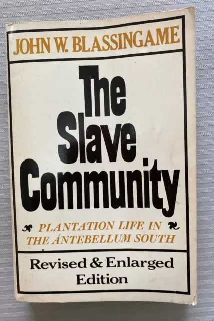 The Slave Community Plantation Life : John Blassingame Revised Edition Paperback