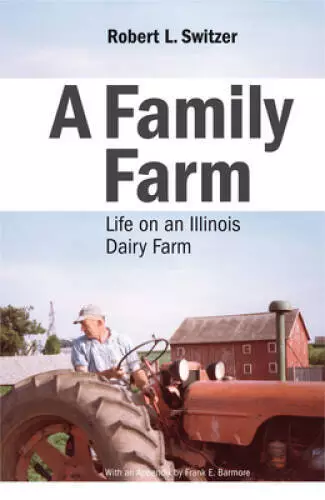 A FAMILY FARM: Life on an Illinois Dairy Farm - Hardcover - GOOD $249. ...