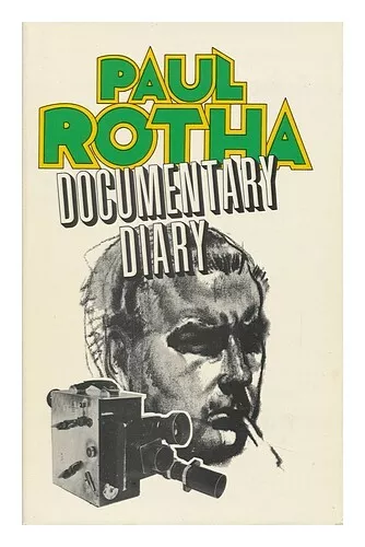 ROTHA, PAUL Documentary Diary; an Informal History of the British Documentary Fi