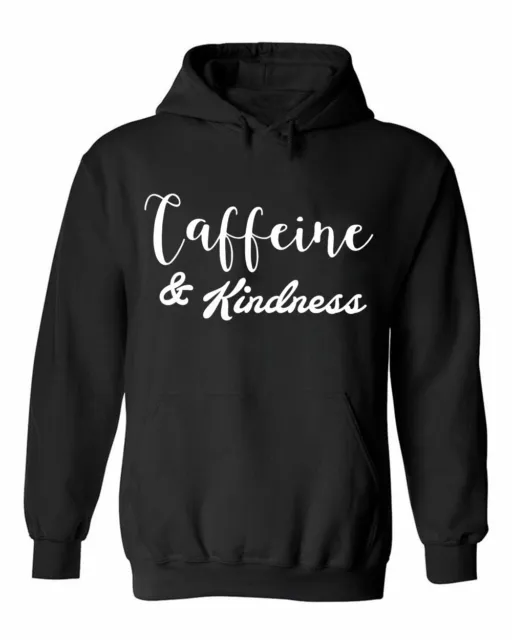 Funny Caffeine & Kindness Coffee Addiction Tea Coffee Lovers Gift Unisex Hoodie
