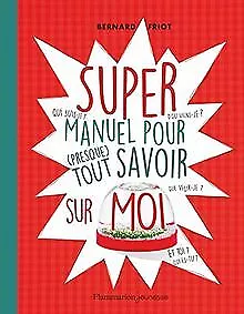 Super manuel pour (presque) tout savoir sur moi de Be... | Livre | état très bon