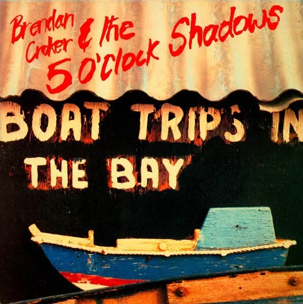 Brendan Croker And The 5 O'Clock Shadows - Boat Trips In The Bay (LP, Album)