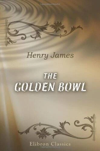 The Golden Bowl - Paperback By James, Henry - VERY GOOD