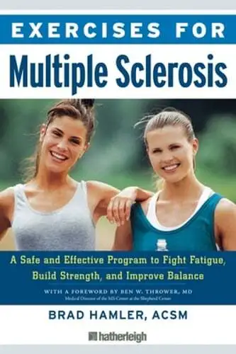Exercises for Multiple Sclerosis: A Safe and Effective Program to Fight Fatigue,