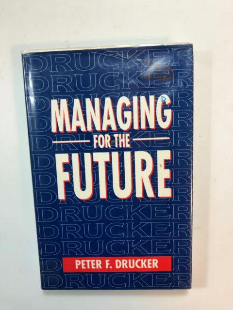 Managing For The Future - The 1990s and Beyond - Peter Drucker - BCA - 1992