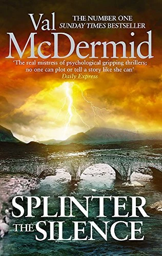 Splinter the Silence: (Tony Hill and Carol Jordan, Book 9) by McDermid, Val, Pap