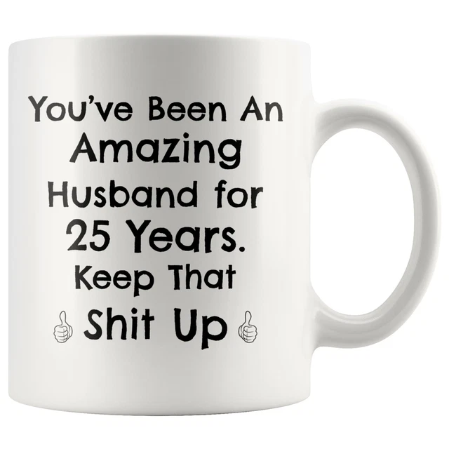 25 Year Anniversary 25th Wedding Anniversary Mug Gift For Husband Anniversary