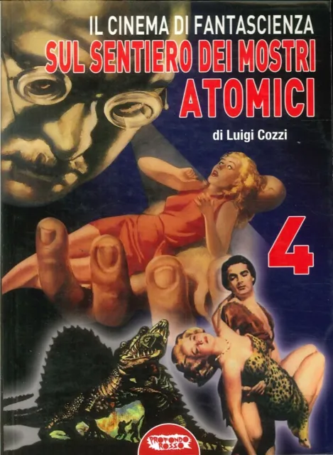 Libri Luigi Cozzi - Il Cinema Di Fantascienza Sul Sentiero Dei Mostri Atomici