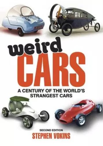 Weird Cars: A Century of the Worlds Strangest Cars, Stephen Vokins, Used; Good B