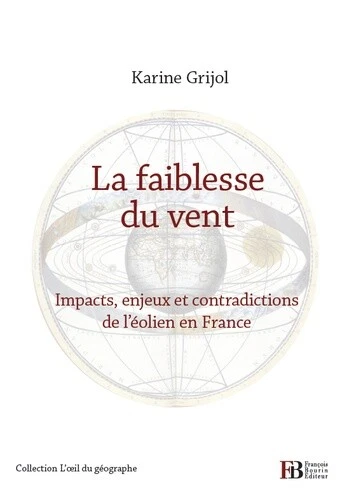 La faiblesse du vent : Impacts, enjeux et contradictions de l'éolien en France