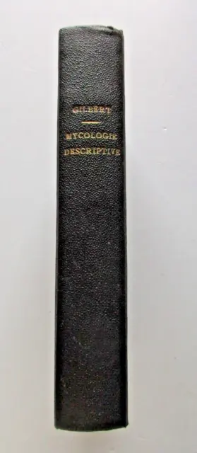Méthode de Mycologie Descriptive E.J Gilbert Tome 4 1934 Relié