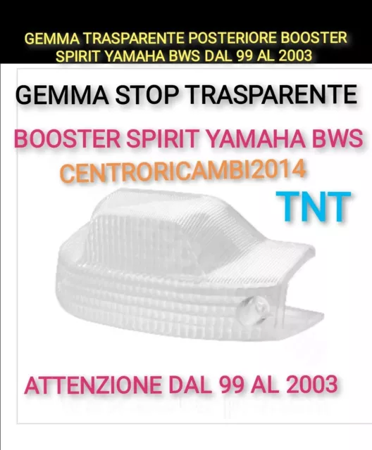 Gemma Faro Posteriore Booster Spirit Yamaha Bws Dal 99 Al 2003 Trasparente