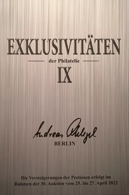 30. Auktion Schlegel  25.04.22 Sonderkatalog „Exklusivitäten Der Philatelie IX“