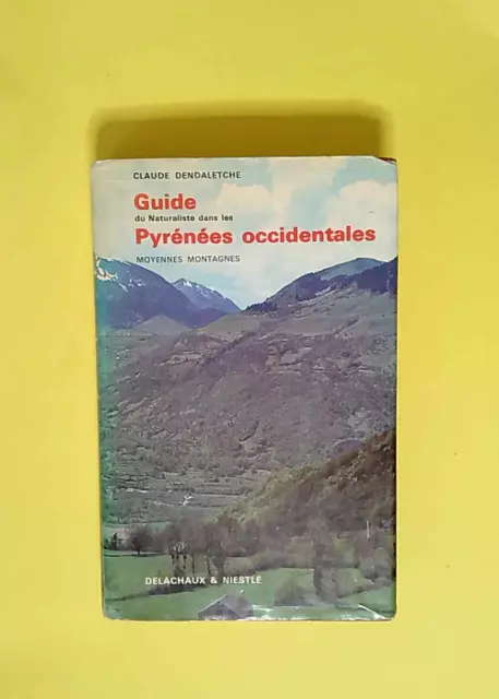 Guide Du Naturaliste Dans Les Pyrenees Occidentales Moyennes Montagnes.  - Denda